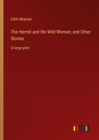 The Hermit and the Wild Woman; and Other Stories