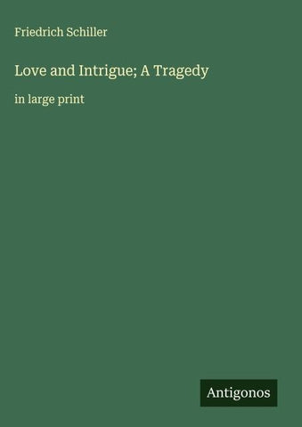 Love and Intrigue; A Tragedy