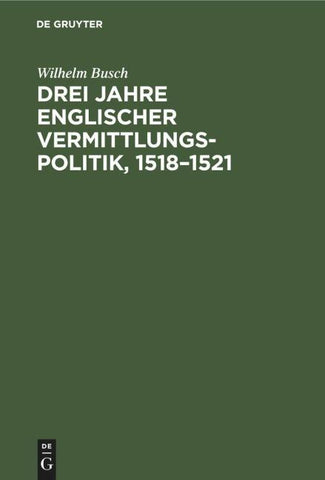 Drei Jahre englischer Vermittlungspolitik, 1518-1521