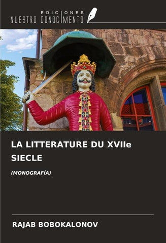 LA LITTERATURE DU XVIIe SIECLE