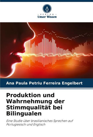 Produktion und Wahrnehmung der Stimmqualität bei Bilingualen