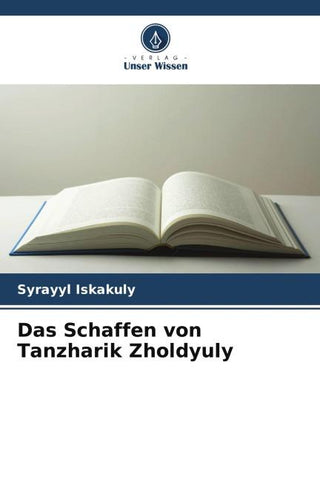 Das Schaffen von Tanzharik Zholdyuly