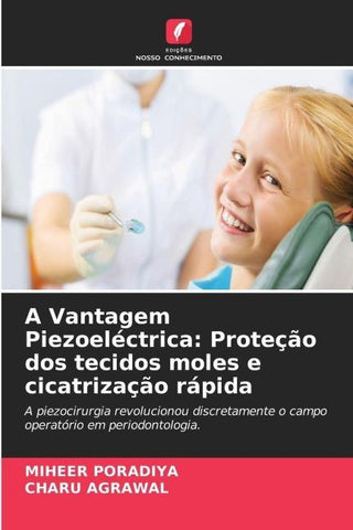A Vantagem Piezoeléctrica: Proteção dos tecidos moles e cicatrização rápida