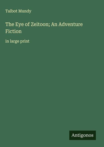 The Eye of Zeitoon; An Adventure Fiction