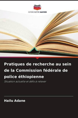 Pratiques de recherche au sein de la Commission fédérale de police éthiopienne
