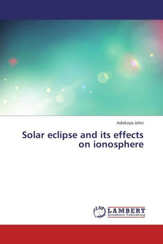 Solar eclipse and its effects on ionosphere
