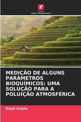 MEDIÇÃO DE ALGUNS PARÂMETROS BIOQUÍMICOS: UMA SOLUÇÃO PARA A POLUIÇÃO ATMOSFÉRICA