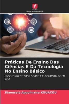 Práticas De Ensino Das Ciências E Da Tecnologia No Ensino Básico
