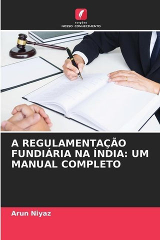 A REGULAMENTAÇÃO FUNDIÁRIA NA ÍNDIA: UM MANUAL COMPLETO