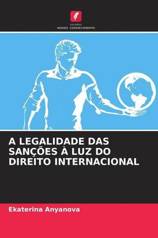 A LEGALIDADE DAS SANÇÕES À LUZ DO DIREITO INTERNACIONAL