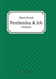 Penthesilea und ich