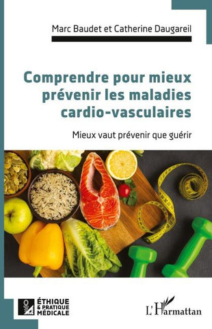 Comprendre pour mieux prévenir les maladies cardio-vasculaires