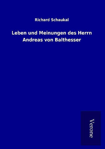 Leben und Meinungen des Herrn Andreas von Balthesser