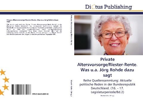 Private Altersvorsorge/Riester-Rente. Was u.a. Jörg Rohde dazu sagt