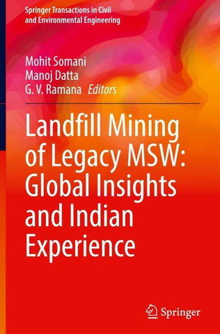 Landfill Mining of Legacy MSW: Global Insights and Indian Experience