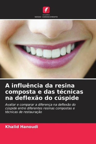 A influência da resina composta e das técnicas na deflexão do cúspide