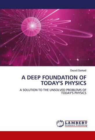 A DEEP FOUNDATION OF TODAY'S PHYSICS