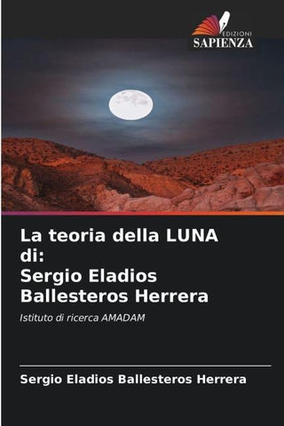 La teoria della LUNA di: Sergio Eladios Ballesteros Herrera