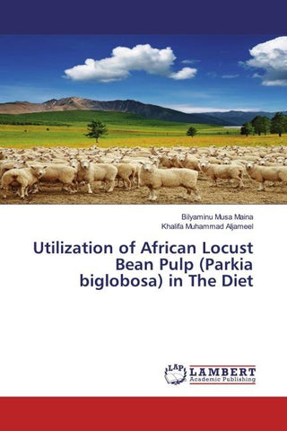 Utilization of African Locust Bean Pulp (Parkia biglobosa) in The Diet