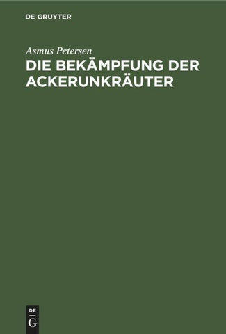 Die Bekämpfung der Ackerunkräuter