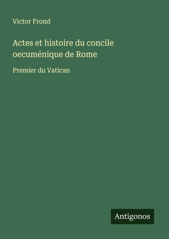 Actes et histoire du concile oecuménique de Rome
