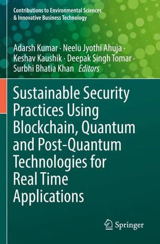 Sustainable Security Practices Using Blockchain, Quantum and Post-Quantum Technologies for Real Time Applications