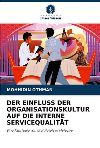DER EINFLUSS DER ORGANISATIONSKULTUR AUF DIE INTERNE SERVICEQUALITÄT