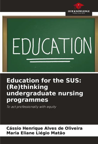 Education for the SUS: (Re)thinking undergraduate nursing programmes