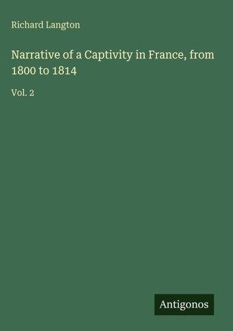 Narrative of a Captivity in France, from 1800 to 1814