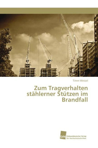 Zum Tragverhalten stählerner Stützen im Brandfall
