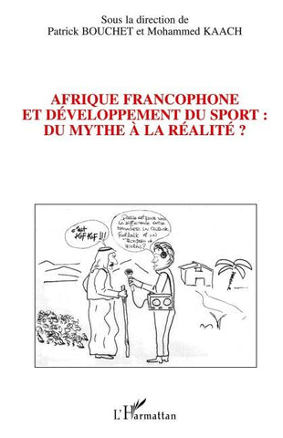 Afrique francophone et développement du sport du mythe à la réalité ?