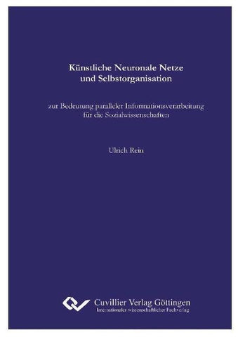 Künstliche Neuronale Netze und Selbstorganisation. zur Bedeutung paralleler Informationsverarbeitung für die Sozialwissenschaften
