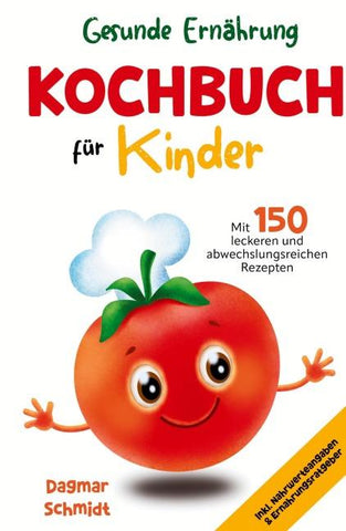 Gesunde Ernährung leicht gemacht - Kochbuch für Kinder