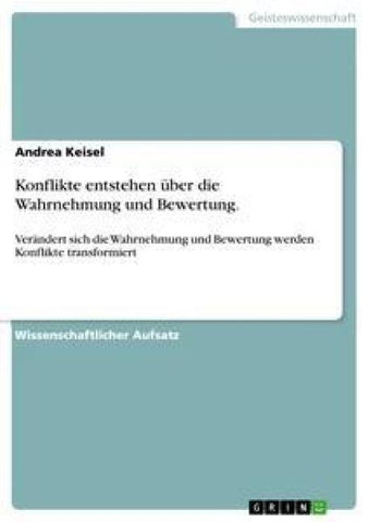 Konflikte entstehen über die Wahrnehmung und Bewertung.