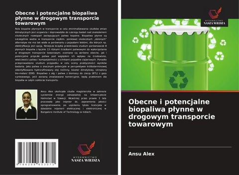 Obecne i potencjalne biopaliwa p¿ynne w drogowym transporcie towarowym