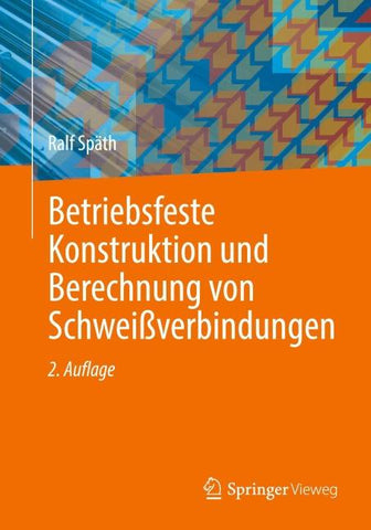Betriebsfeste Konstruktion und Berechnung von Schweißverbindungen