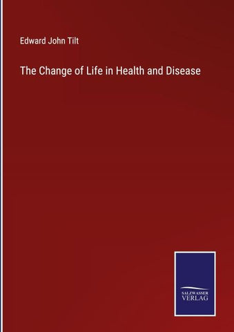 The Change of Life in Health and Disease