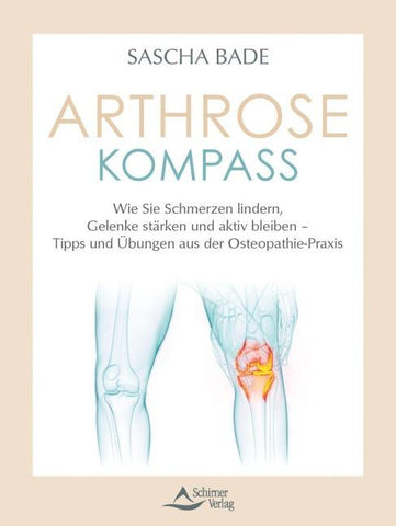 Der Arthrose-Kompass. Mit exklusiven Online-Inhalten: Übungsvideos, aktuelle Studien, Rezepte