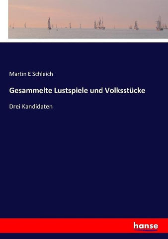 Gesammelte Lustspiele und Volksstücke