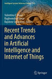 Recent Trends and Advances in Artificial Intelligence and Internet of Things
