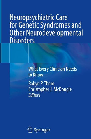 Neuropsychiatric Care for Genetic Syndromes and Other Neurodevelopmental Disorders