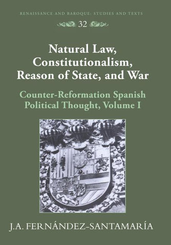 Natural Law, Constitutionalism, Reason of State, and War