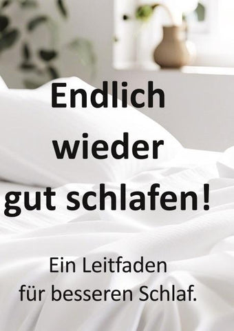 Endlich  wieder gut schlafen!    Ein Leitfaden  für besseren Schlaf.
