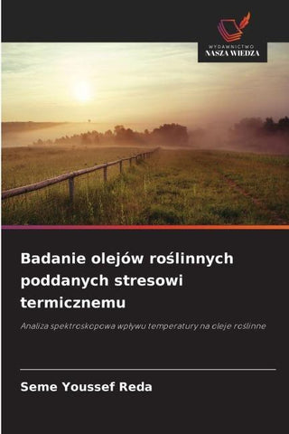 Badanie olejów ro¿linnych poddanych stresowi termicznemu
