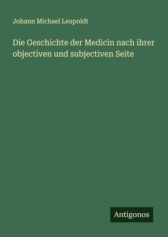 Die Geschichte der Medicin nach ihrer objectiven und subjectiven Seite