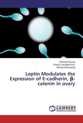 Leptin Modulates the Expression of E-cadherin, ¿-catenin in ovary