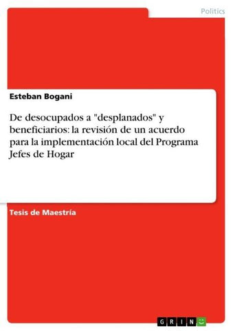 De desocupados a "desplanados" y beneficiarios: la revisión de un acuerdo para la implementación local del Programa Jefes de Hogar