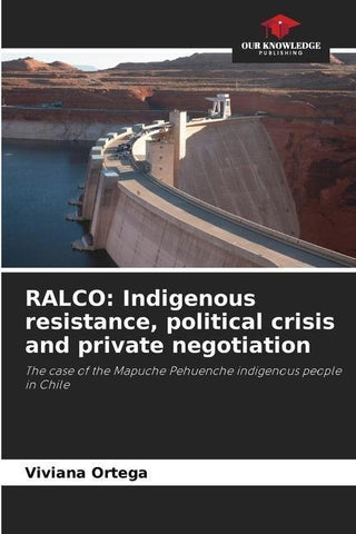 RALCO: Indigenous resistance, political crisis and private negotiation