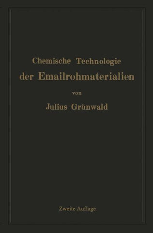 Chemische Technologie der Emailrohmaterialien