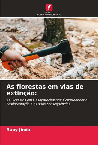 As florestas em vias de extinção: